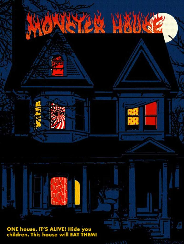 A silhouette of a 3 story house in the night, with a white full moon and the windows are lit up with yellow and red lights. In a fiery font on the house it says "Monster House" and below it says "ONE house. IT'S ALIVE! Hide your children. This house will EAT THEM!"