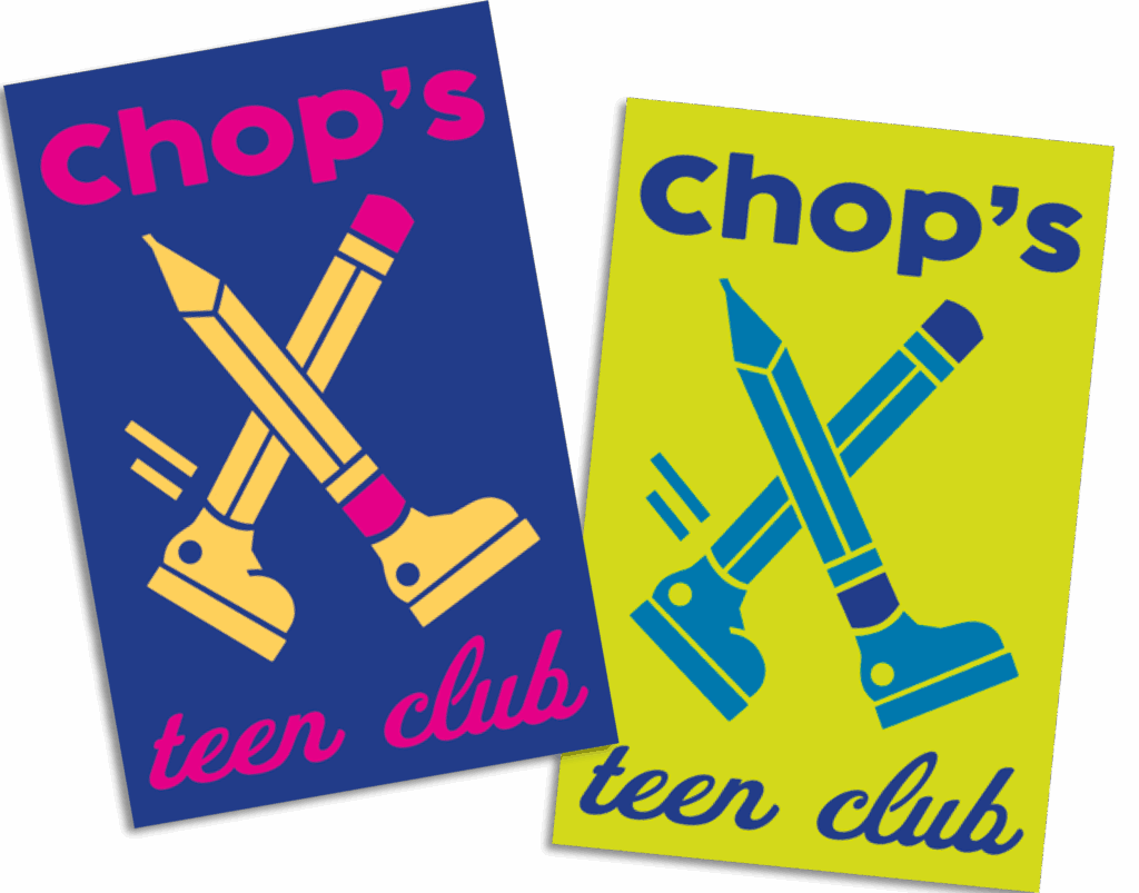 Two posters for "Chop's Teen Club" featuring crossed pencil and paintbrush illustrations. One poster is dark blue with pink and yellow text; the other is yellow-green with blue text.
