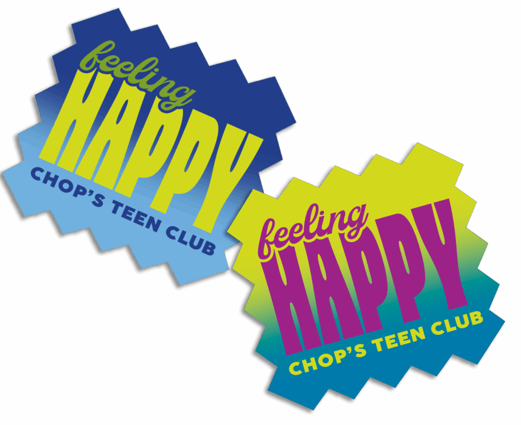 Two starburst-shaped graphics read "feeling HAPPY CHOP'S TEEN CLUB" in stylized fonts, with blue and yellow or green and purple color schemes.